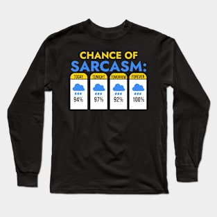 Chance of Sarcasm Long Sleeve T-Shirt